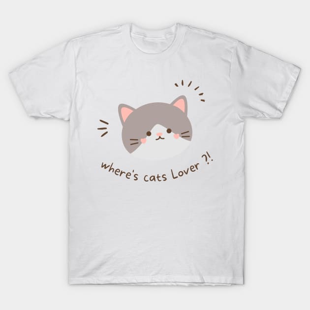 Where's cats lovers ?! i don't see anyone T-Shirt by ✪Your New Fashion✪